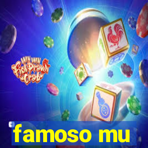 famoso mu